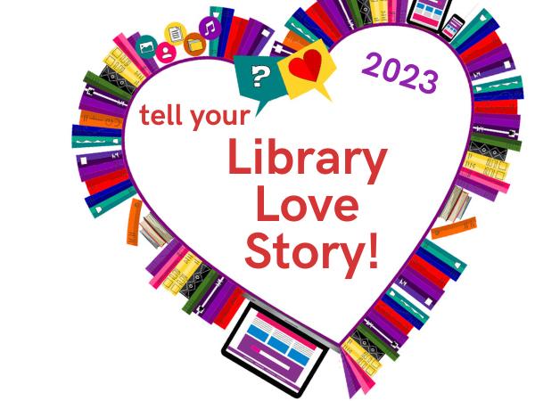 Share your library love story.