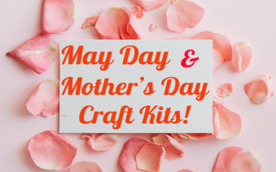 May Day & Mother Day Craft Kits Available At The Library!